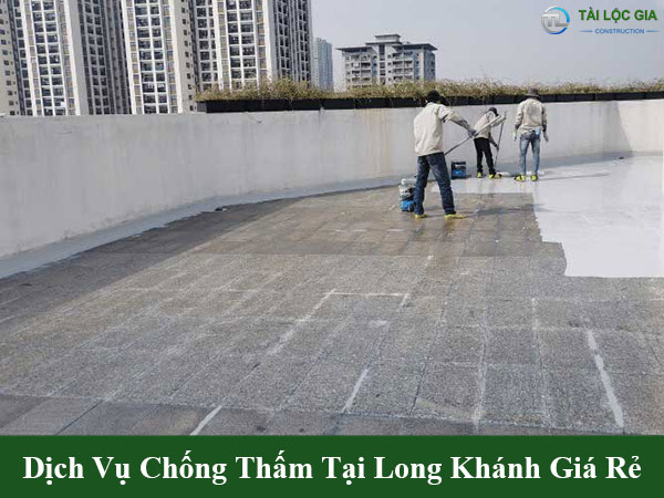 Dịch vụ chống thấm tại long khánh giá rẻ