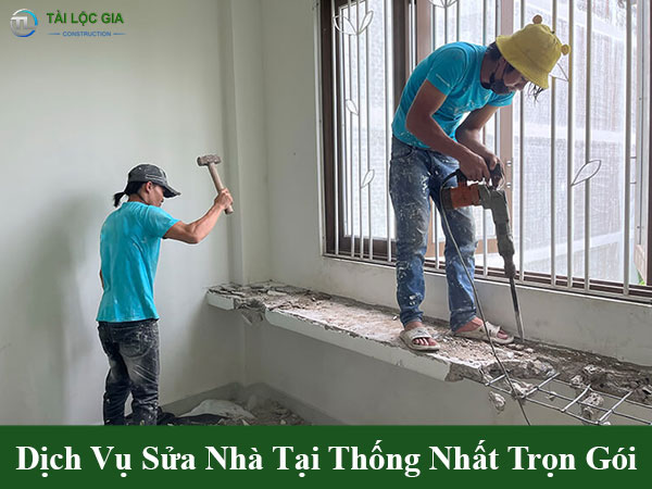 Dịch vụ sửa nhà tại thống nhất trọn gói