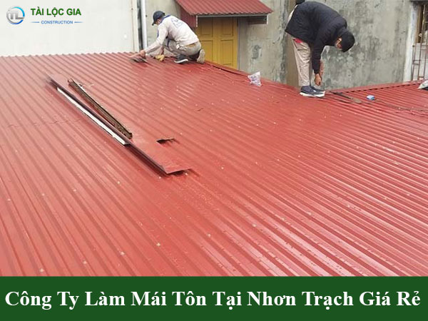 Công ty làm mái tôn tại nhơn trạch giá rẻ