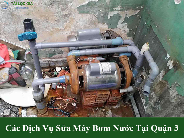 Các dịch vụ sửa chữa máy bơm nước tại quận 3