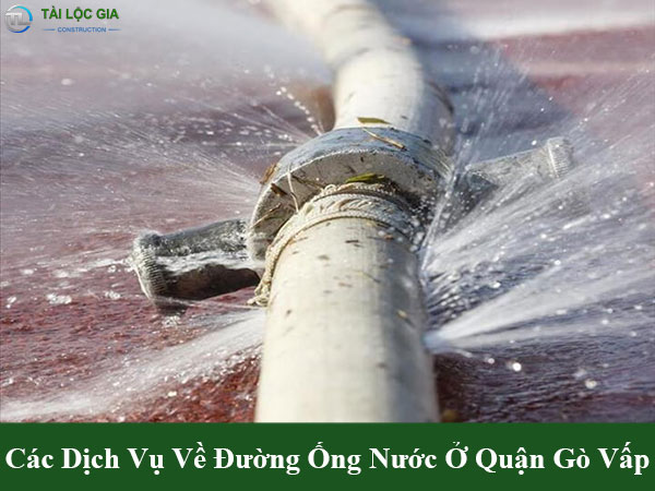 Các dịch vụ về đường ống nước ở quận gò vấp