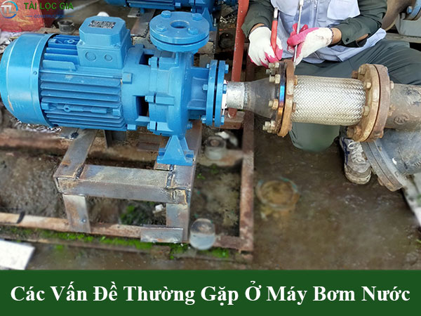Các vấn đề thường gặp phải ở máy bơm nước