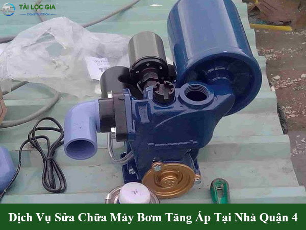 Dịch vụ sửa chữa máy bơm tăng áp tại nhà quận 4