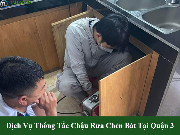 Dịch vụ thông tắc chậu rửa chén bát tại quận 3