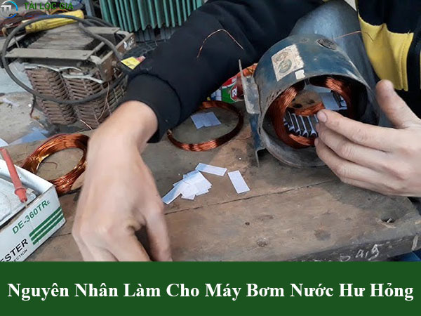 Nguyên nhân làm cho máy bơm nước hư hỏng