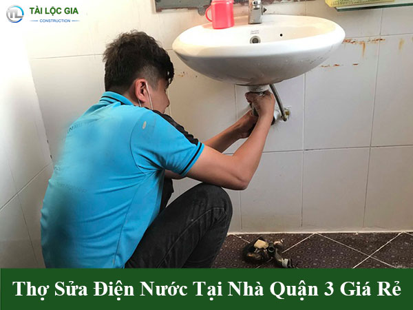 Thợ sửa chữa điện nước tại nhà quận 3 giá rẻ