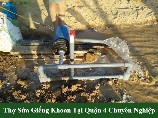 Thợ sửa giếng khoan tại quận 4 chuyên nghiệp
