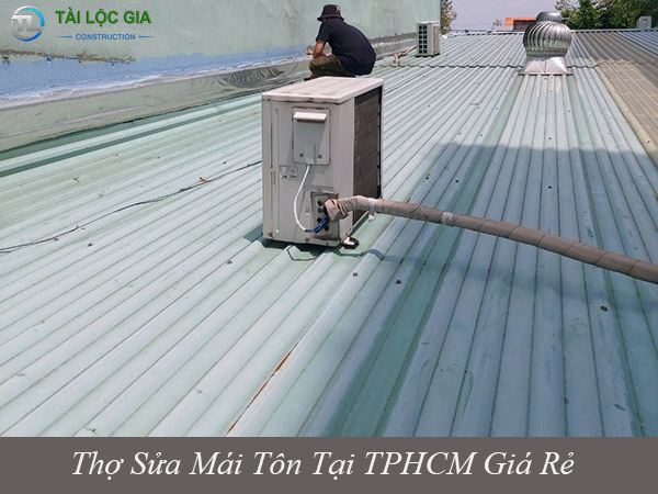 Thợ sửa mái tôn tại TPHCM chuyên nghiệp