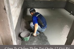 Công ty nhận chống thấm tại quận 12 giá rẻ