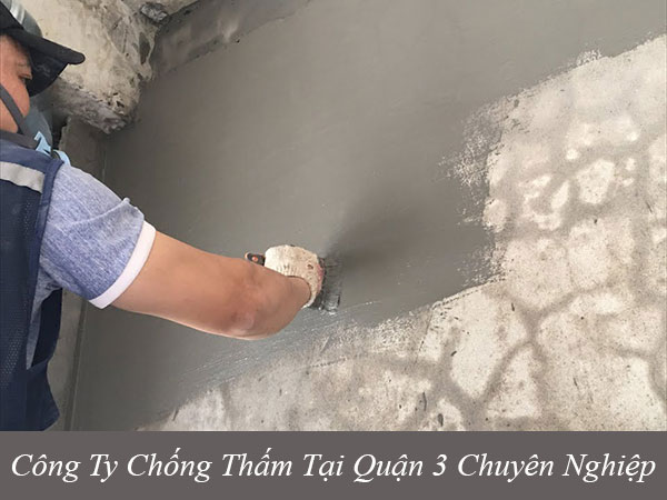 Công ty chống thấm tại quận 3 chuyên nghiệp