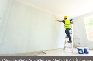 Công ty nhận sơn nhà tại quận 10 chất lượng