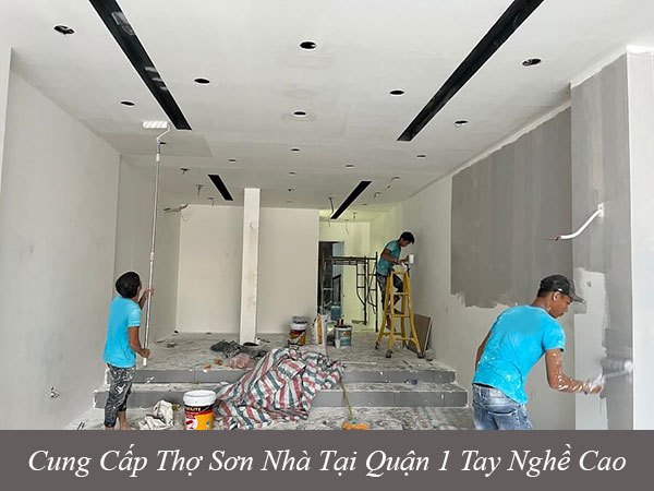 Cung cấp thợ sơn nhà tại quận 1 tay nghề cao