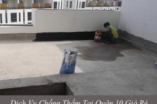 Các dịch vụ chống thấm tại quận 10 giá rẻ