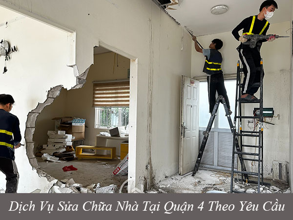 Các dịch vụ sửa chữa nhà tại quận 4 theo yêu cầu