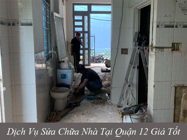 Những dịch vụ sửa chữa nhà tại quận 12 giá tốt