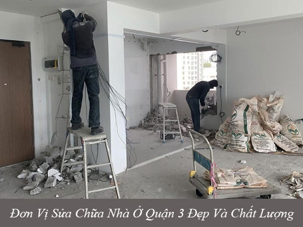 Đơn vị sửa nhà ở quận 3 đẹp và chất lượng