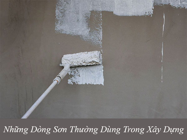 Những dòng sơn thường dùng trong xây dựng