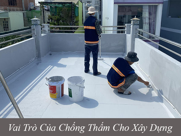 Vai trò của chống thấm cho xây dựng