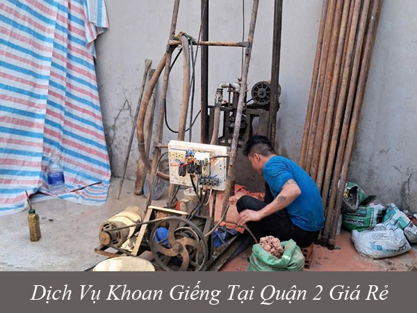 Dịch vụ khoan giếng tại quận 2 giá rẻ