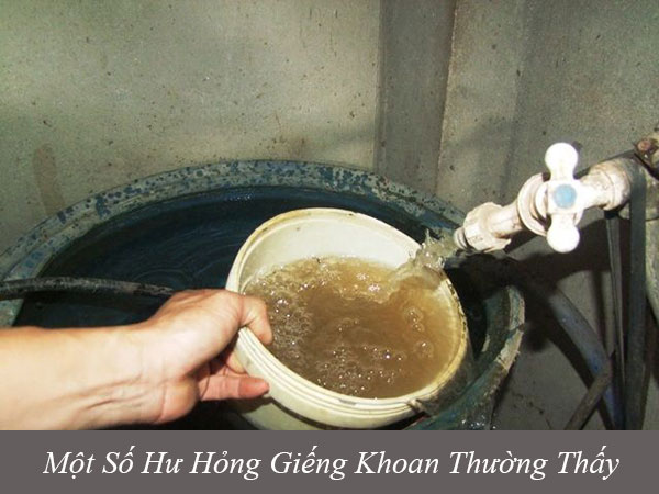Một số hư hỏng giếng khoan thường thấy
