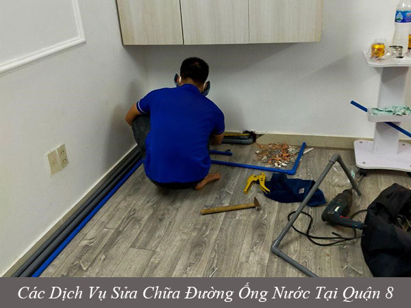 Các dịch vụ sửa chữa đường ống nước tại quận 8