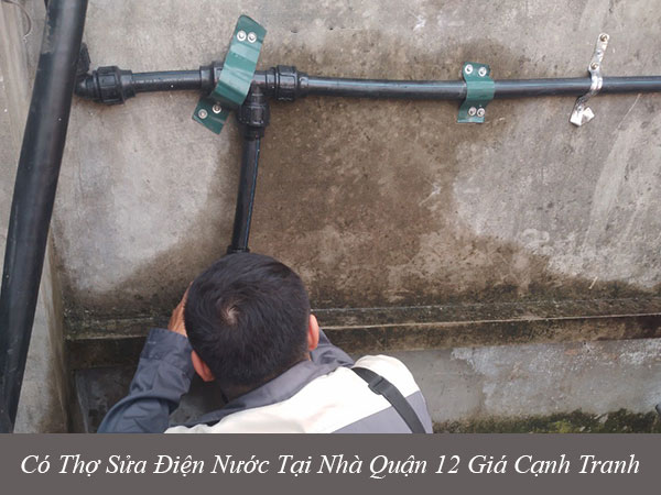 Có thợ sửa điện nước tại nhà quận 12 giá cạnh tranh