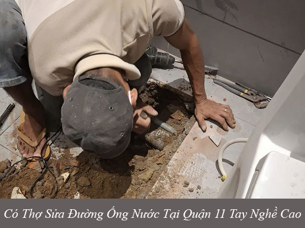 Có thợ sửa đường ống nước ở quận 11 tay nghề cao