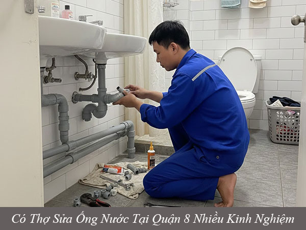 Có thợ sửa ống nước tại quận 8 nhiều kinh nghiệm