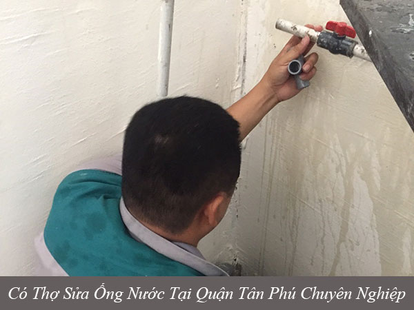 Có thợ sửa ống nước tại quận tân phú chuyên nghiệp