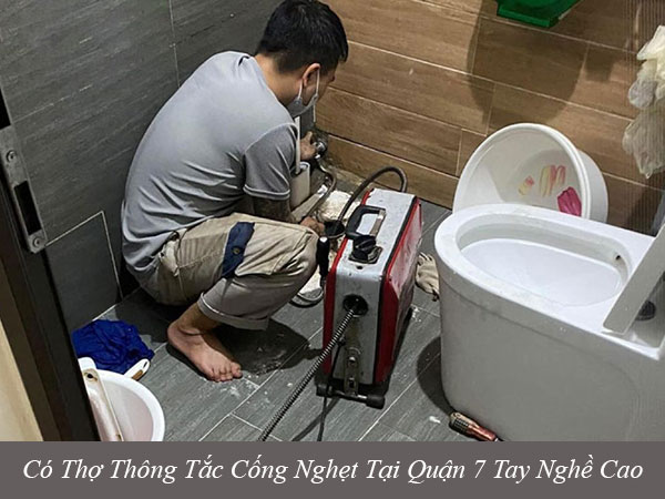 Có thợ thông tắc cống nghẹt tại quận 7 tay nghề cao