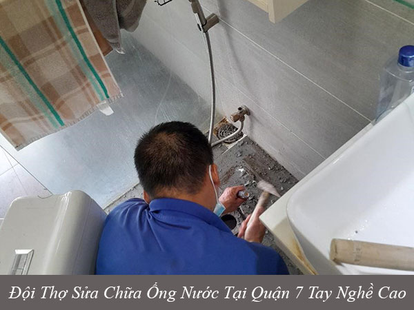 Đội thợ sửa chữa ống nước tại quận 7 tay nghề cao