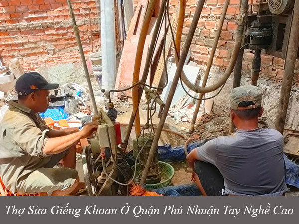 Thợ sửa giếng khoan ở quận phú nhuận tay nghề cao
