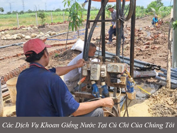 Các dịch vụ khoan giếng nước tại củ chi của chúng tôi