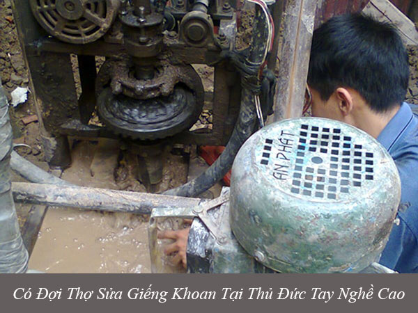 Có đội thợ sửa giếng khoan tại thủ đức tay nghề cao