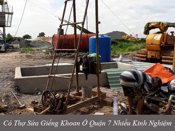 Có thợ sửa giếng khoan tại quận 7 nhiều kinh nghiệm