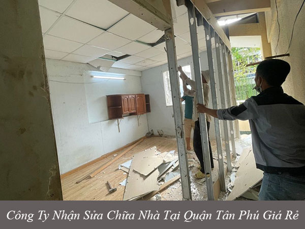 Công ty nhận sửa chữa nhà tại quận tân phú giá rẻ