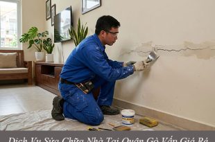 Dịch vụ sửa chữa nhà tại quận gò vấp giá rẻ