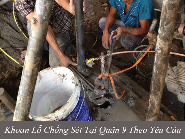 Khoan lỗ chống sét tại quận 9 theo yêu cầu