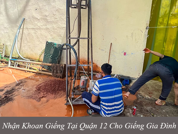 Nhận khoan giếng tại quận 12 cho giếng gia đình