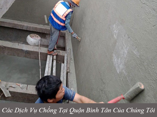 Các dịch vụ chống thấm tại quận bình tân của chúng tôi